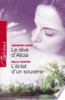 Télécharger le livre libro Le Rêve D'alicia - L'éclat D'un Souvenir (harlequin Passions)